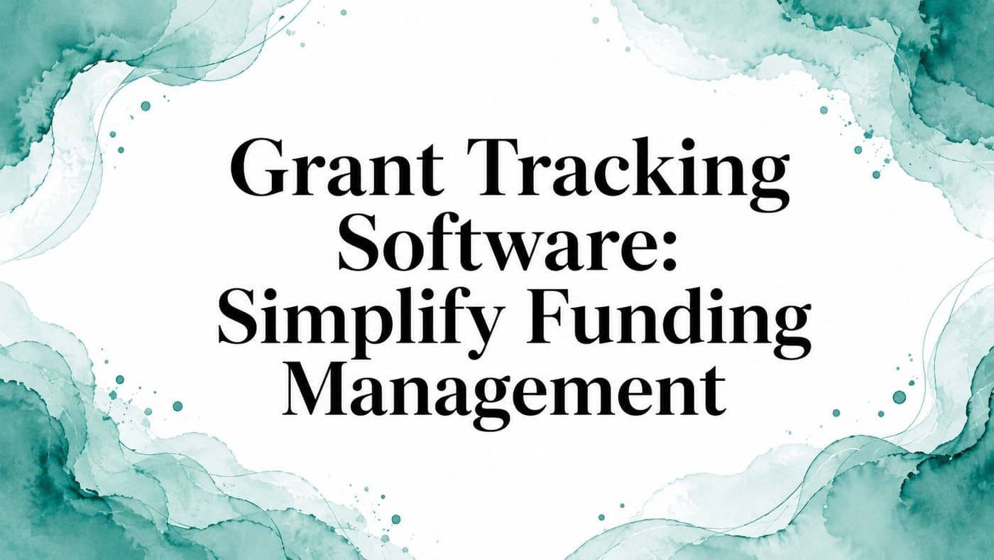 Grant tracking software spreadsheet overload for nonprofit teams