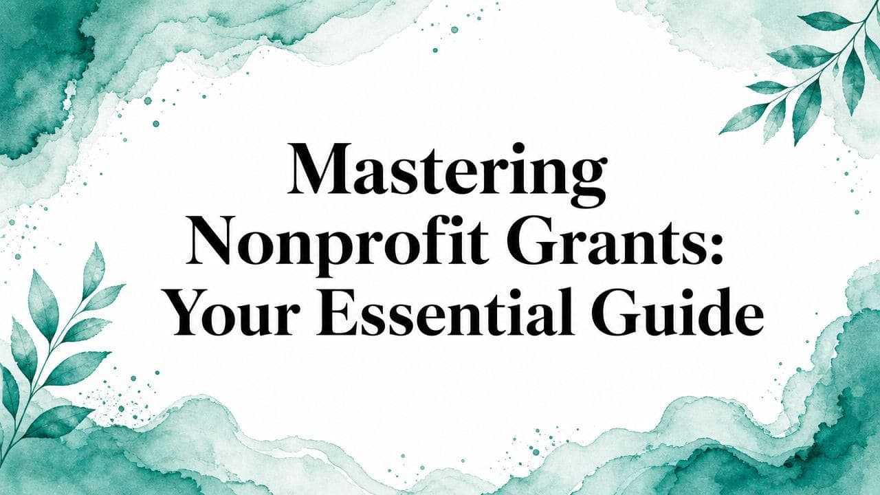 Nonprofit Grants: 2026 Guide for Leaders - Alignmint nonprofit software