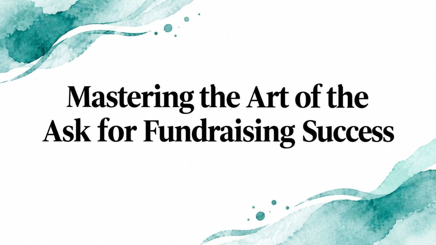 Watercolor title card reading Mastering the Art of the Ask