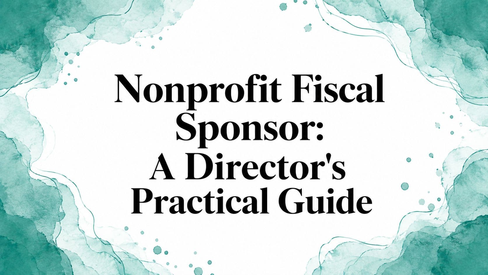 Nonprofit Fiscal Sponsor: Director Guide - Alignmint nonprofit software