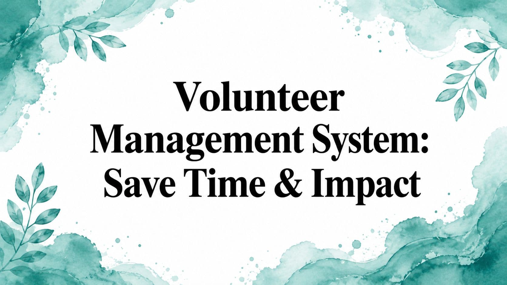 Volunteer Management System: Save Time Guide - Alignmint nonprofit software