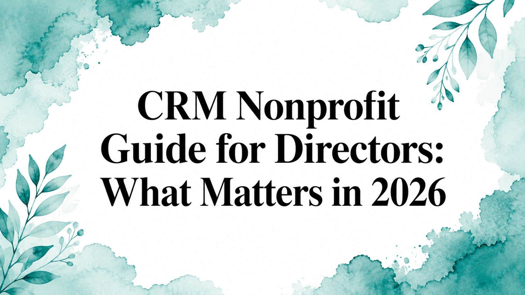 CRM Nonprofit Guide for Directors (2026) - AlignMint nonprofit software