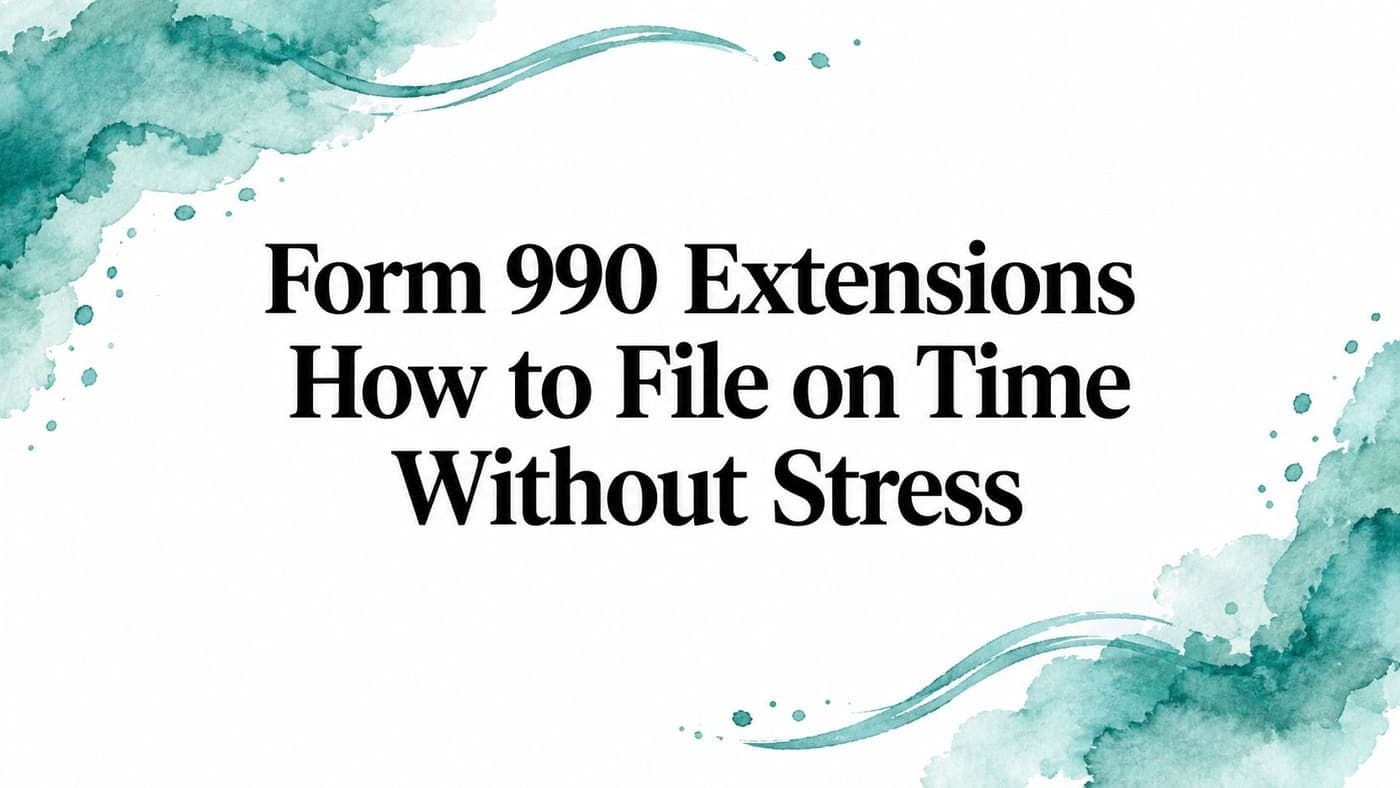 Form 990 Extensions: File Without Stress - AlignMint nonprofit software