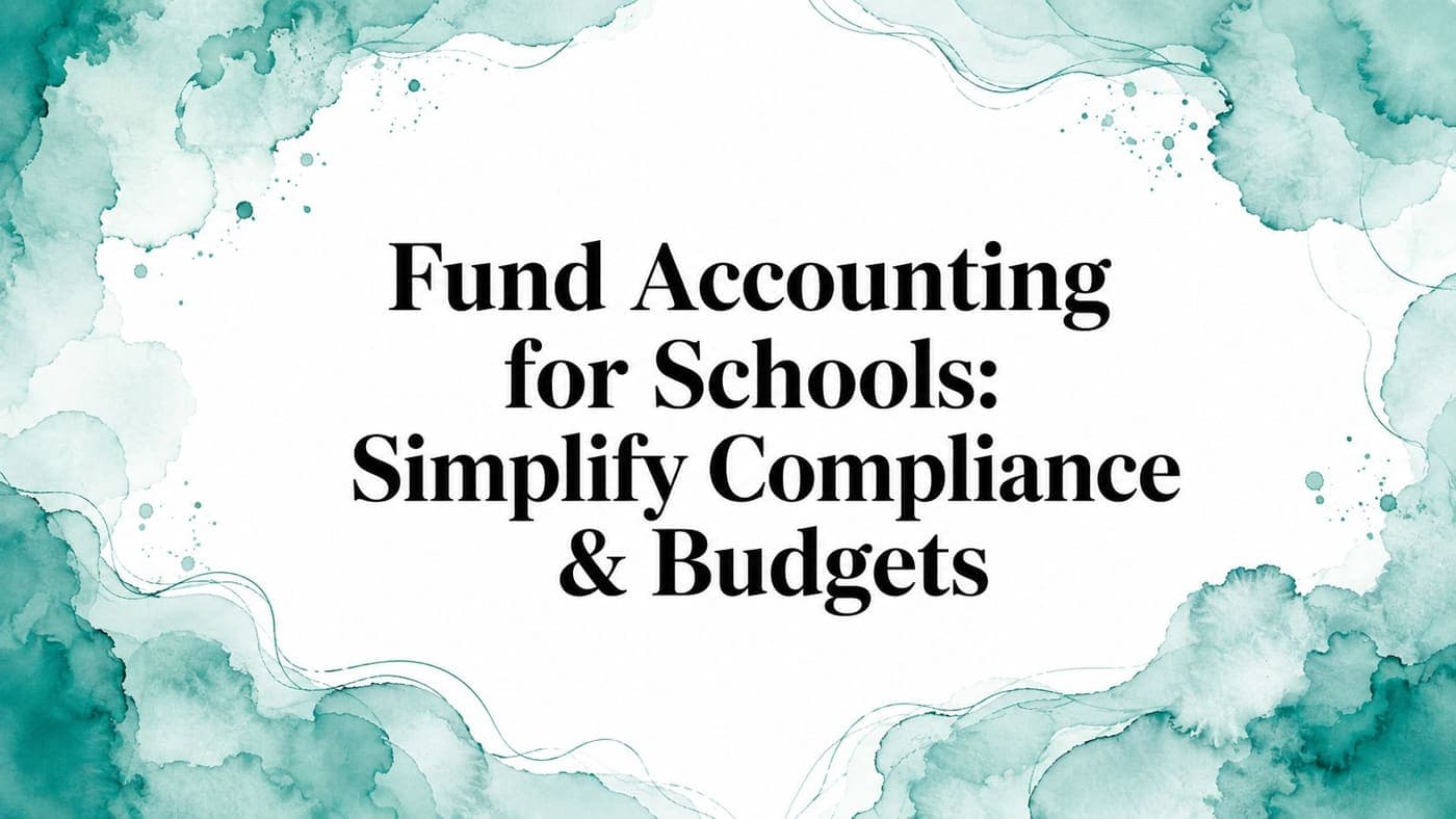 Fund Accounting for Schools: 2026 Guide - AlignMint nonprofit software