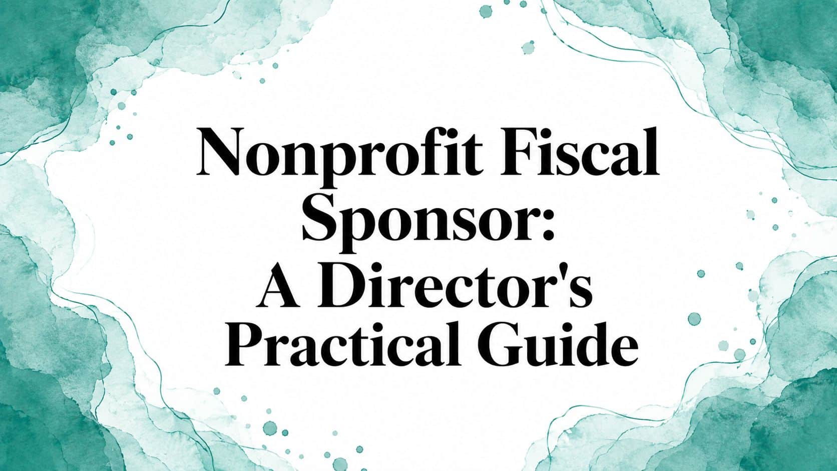 Nonprofit Fiscal Sponsor: Director Guide - AlignMint nonprofit software
