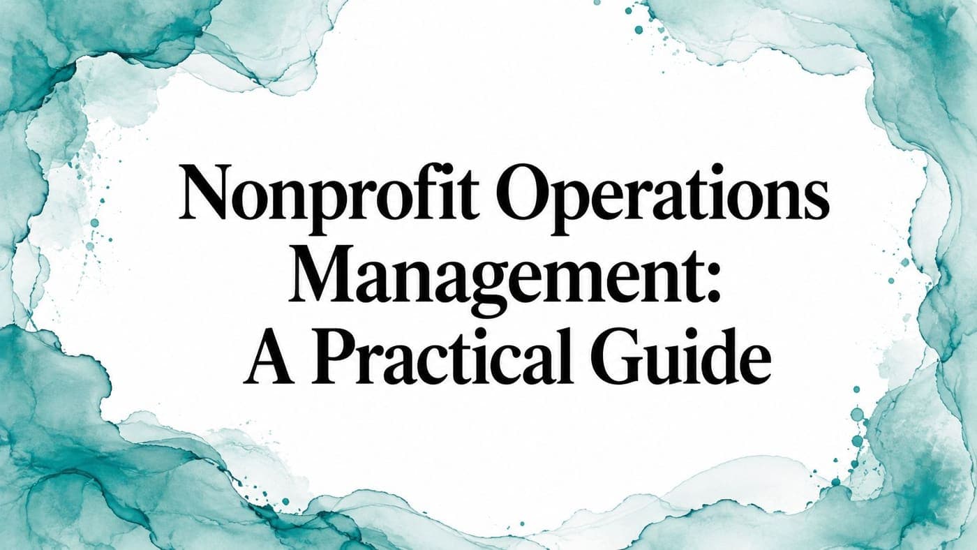 Nonprofit operations management roadmap for finance people and programs