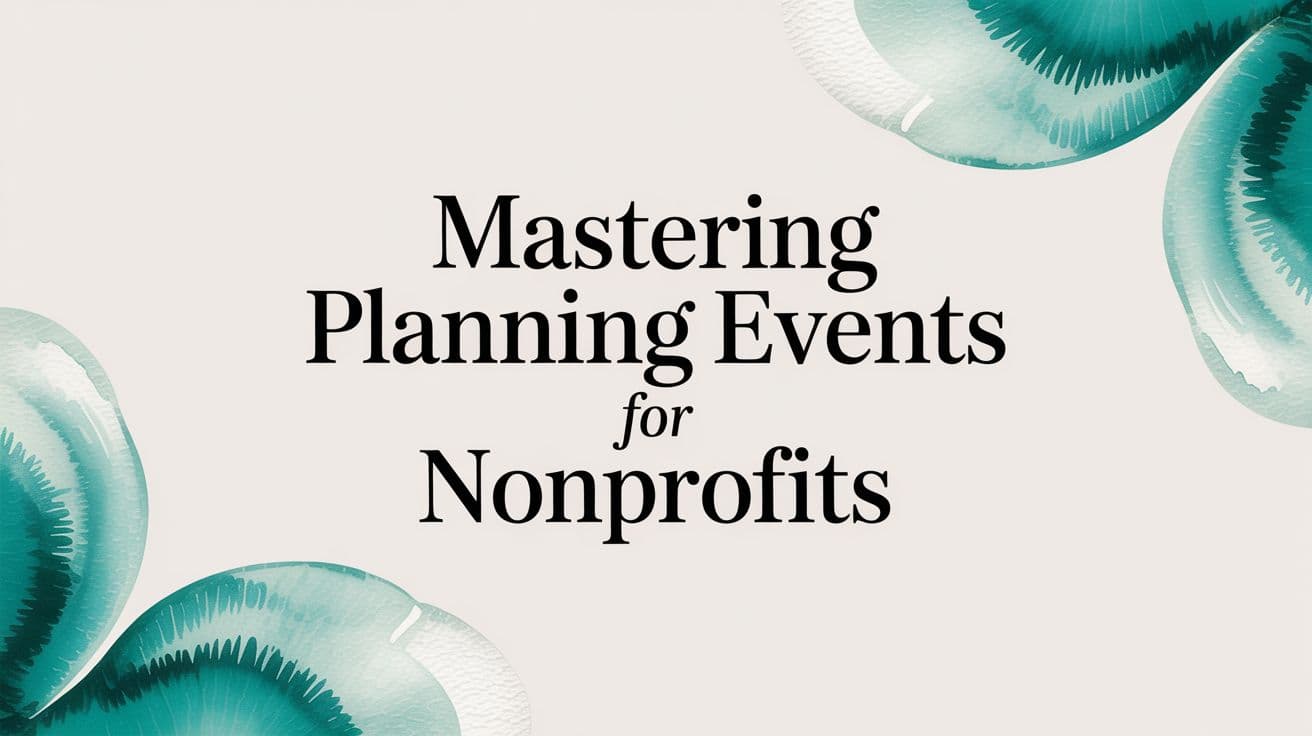 Planning Events for Nonprofits: 2026 Checklist - AlignMint nonprofit software