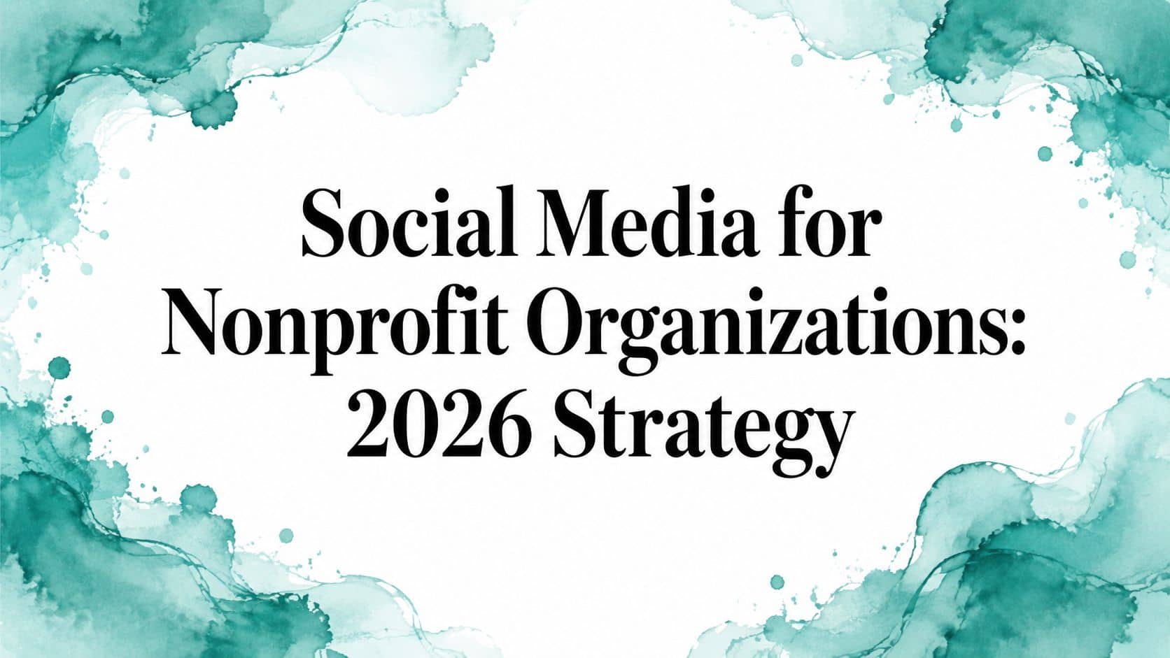 Social Media for Nonprofit Organizations (2026) - Alignmint nonprofit software
