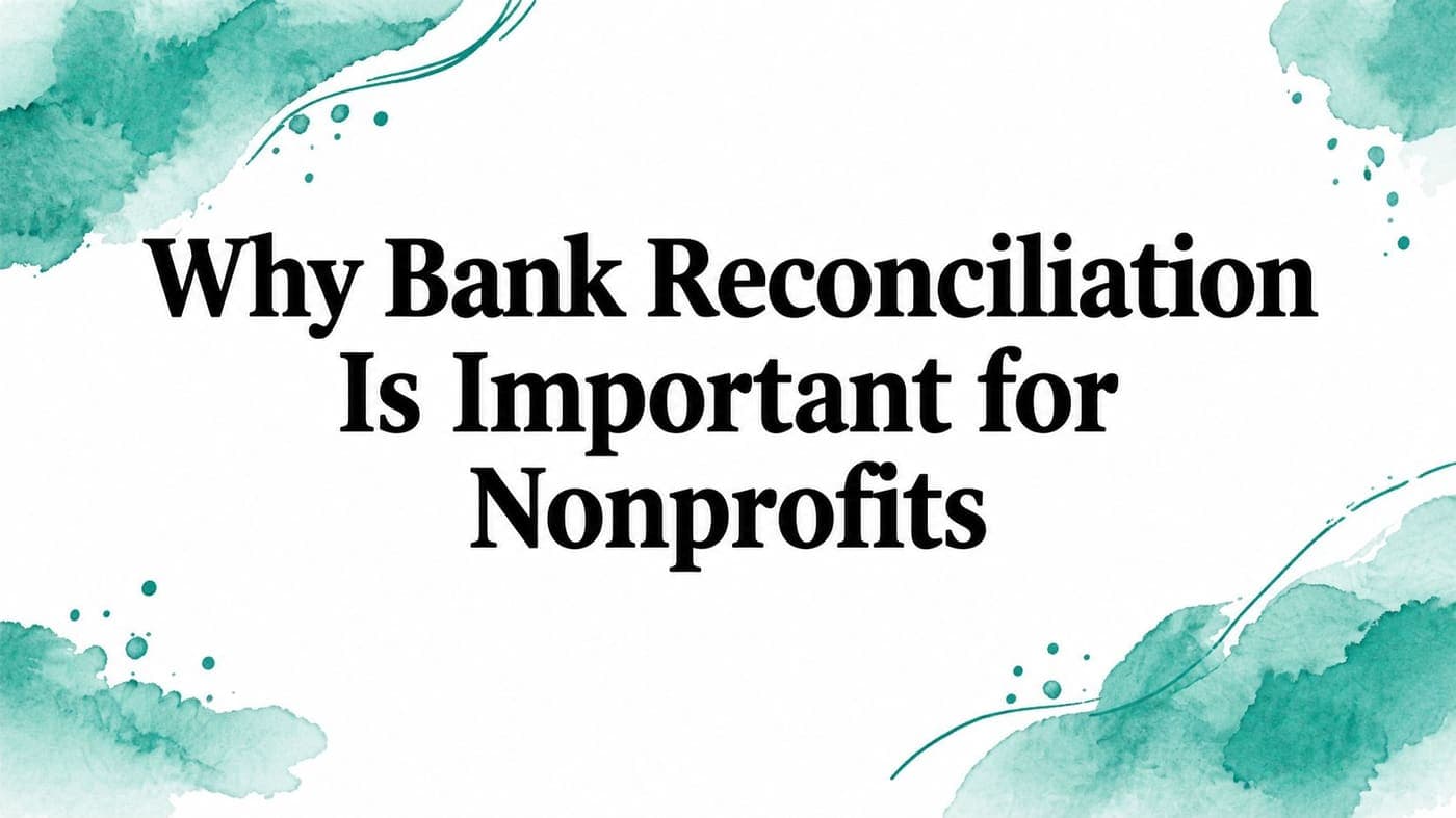 Title card explaining why bank reconciliation matters for nonprofits